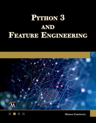 Python 3 and Feature Engineering by Campesato, Oswald