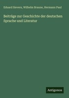 Eduard Sievers (U. A.) | BeiträGe Zur Geschichte Der Deutschen Sprache Und...