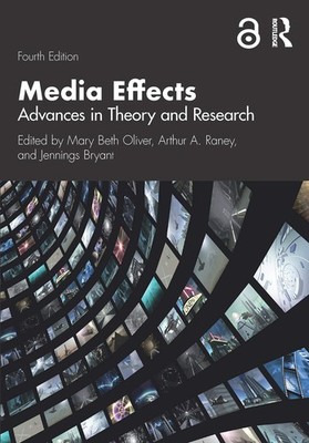 Media Effects: Advances in Theory and Research (Routledge Communication Seri...