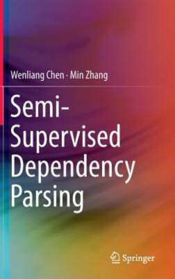 Semi-Supervised Dependency Parsing by Wenliang Chen: New