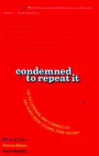 Condemned to Repeat It: The Philosopher Who Flunked Life and Other Great  - GOOD