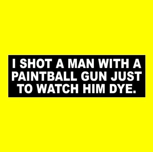 Just To Watch Him Dye" Sticker, Airsoft