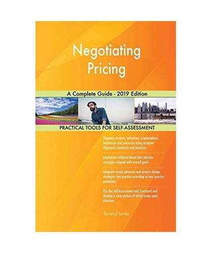 Negotiating Pricing A Complete Guide - 2019 Edition, Gerardus Blokdyk