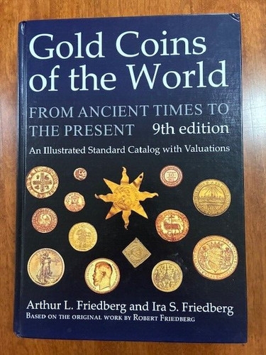Gold Coins of the World: From Ancient Times to the Present : an Illustrated...