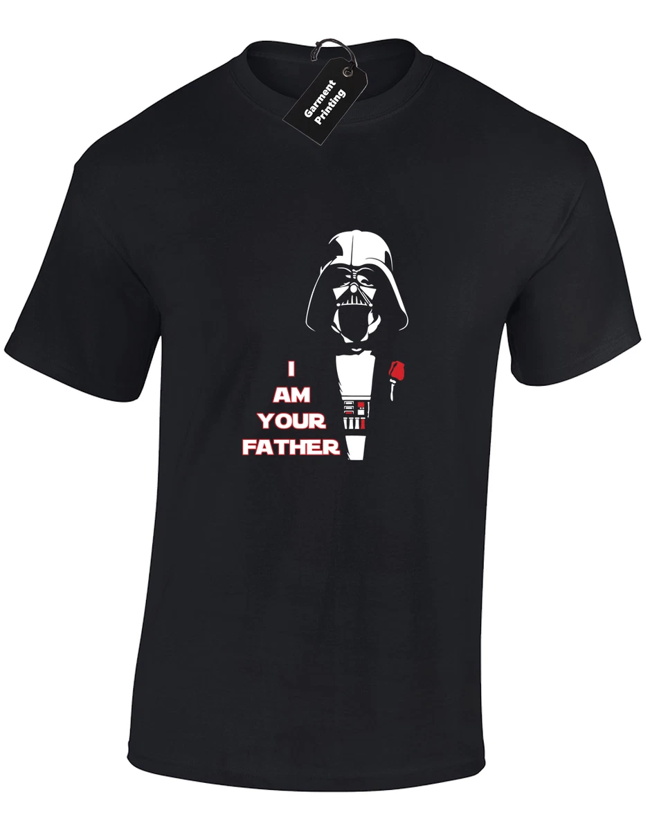 I AM YOUR FATHER MENS T SHIRT DARTH GODFATHER STAR TROOPER DAD