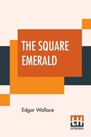 Edgar Wallace | The Square Emerald | Taschenbuch | Englisch (2019)