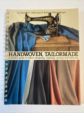 Handwoven Tailormade: Guide Fabric Designing, Weaving, Alderman & Wertenberger
