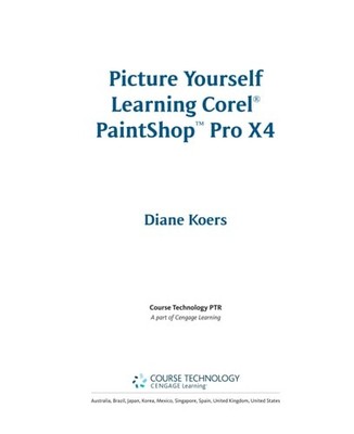 Picture Yourself Learning Corel PaintShop Pro X4 by Koers, Diane, Good Book
