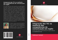 IntegraçãO Das TIC Na Melhoria Das CompetêNcias De ComunicaçãO Em InglêS Samuel