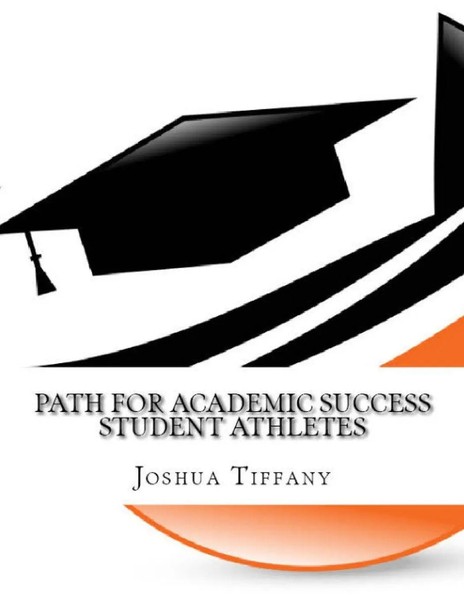 Joshua Tiffany | Path For Academic Success - Student Athlete | Taschenbuch-image