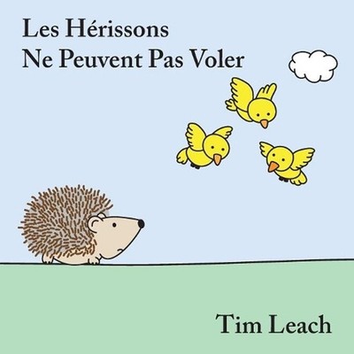 Les Hrissons Ne Peuvent Pas Voler by Tim Leach (French) Paperback Book