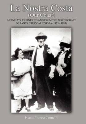 La Nostra Costa (Our Coast): A Familys Journey to and From the North Coa - GOOD
