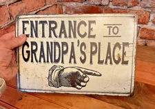8"X12" Vintage Style "Entrance to Grandpa's Place" Made in the USA!  SHIPS FREE!