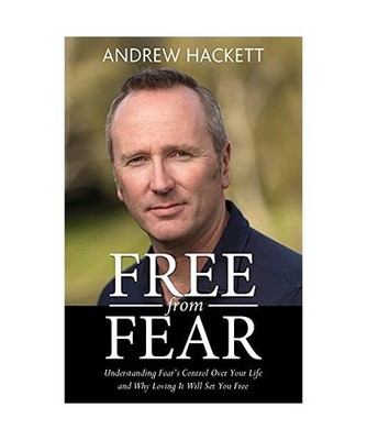 Free From Fear: Understanding Fear's Control Over Your Life and Why Loving It Wi