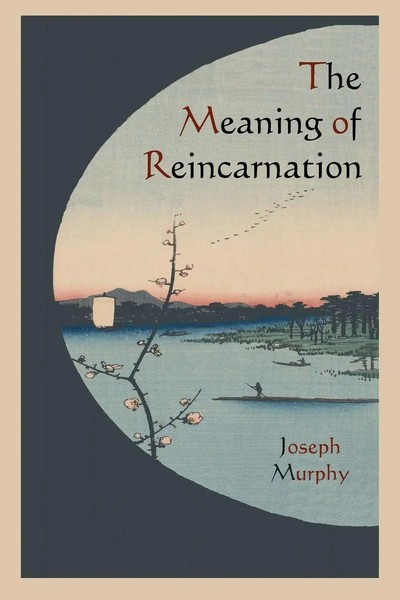 Joseph Murphy | The Meaning Of Reincarnation | Taschenbuch | Englisch (2010)-image