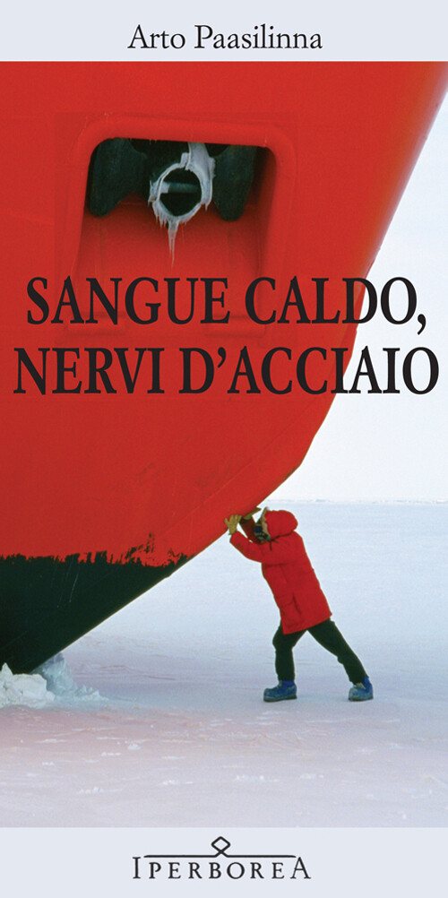 Sangue Caldo, Nervi D'Acciaio - Arto Paasilinna - 2012