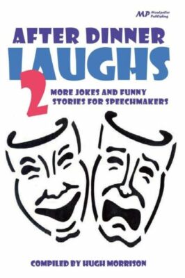 After Dinner Laughs 2: More Jokes And Funny Stories For Speechmakers