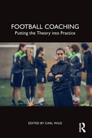 Football Coaching | Putting The Theory Into Practice | Carl Wild | Taschenbuch