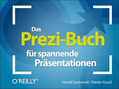Das Prezi-Buch für spannende Präsentationen Harald Sontowski & Frieder Krauß Son
