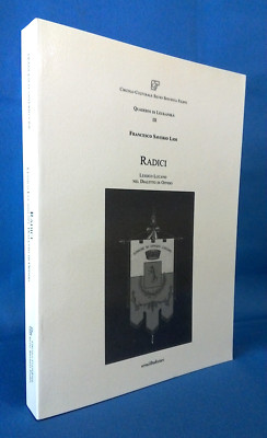 Francesco Saverio Lioi, Wurzeln. Lucanisches Lexikon im Oppido-Dialekt. 2004
