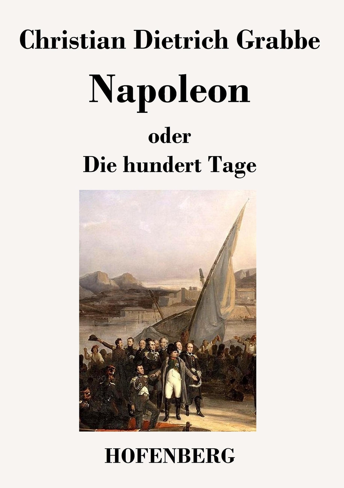 Thumbnail - Christian Dietrich Grabbe | Napoleon Oder Die Hundert Tage |
