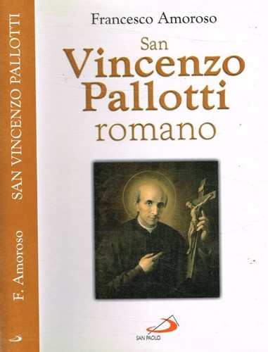San Vincenzo Pallotti Romano. . Amoroso Francesco. 2004. .