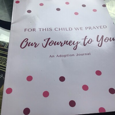 FOR THIS CHILD WE PRAYED - OUR JOURNEY TO YOU - AN ADOPTION JOURNAL