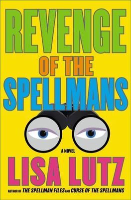 Revenge of the Spellmans: A Novel; Isabel 'Izz- 1416593381, hardcover, Lisa Lutz