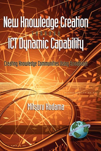 New Knowledge Creation Through Ict Dynamic Capability Creating Knowledge Commun…