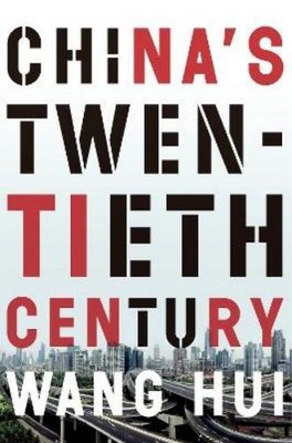 Wang Hui China's Twentieth Century (Taschenbuch)
