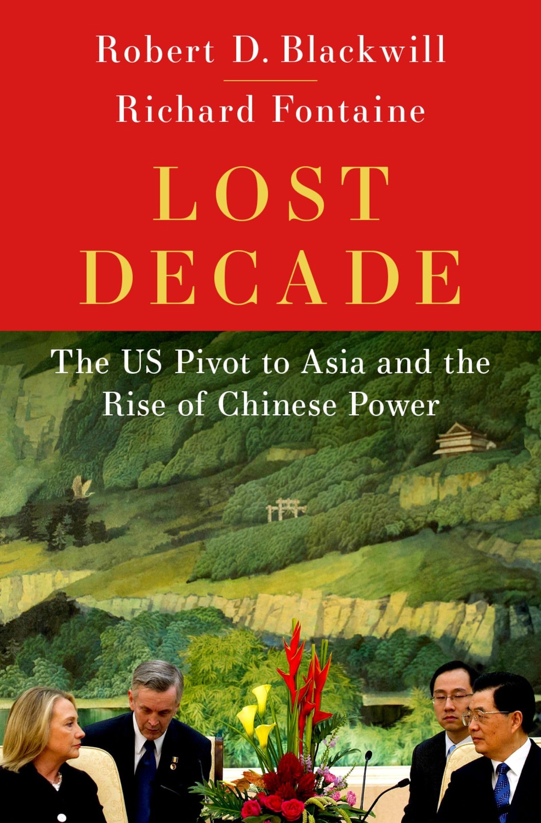 Lost Decade : The US Pivot to Asia by Robert Blackwill Hardback NEW - Image 6