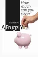 A Frugal You Brigitte Yuille Taschenbuch Kartoniert / Broschiert Englisch 2013
