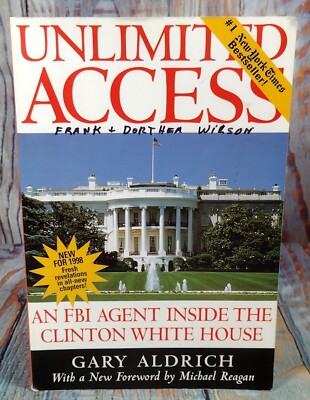 Unlimited Access: FBI Agent Inside Clinton White House by Gary Aldrich **SIGNED*
