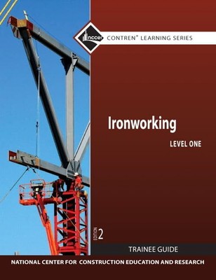 Ironworking Trainee Guide, Level 1 (Contren Learning) by NCCER