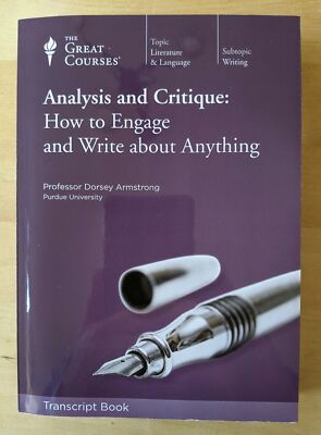 Great Courses TRANSCRIPT Analysis/Critique: How To Engage & Write About Anything