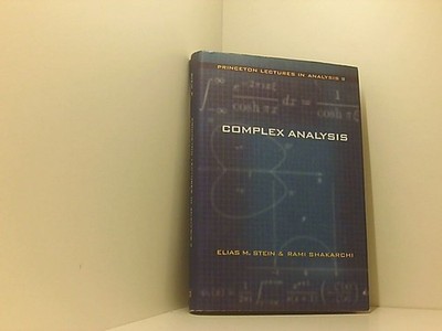 Complex Analysis (Princeton Lectures in Analysis) Stein, Elias M. und Rami Shaka