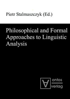 Philosophical and Formal Approaches to Linguistic Analysis (New)