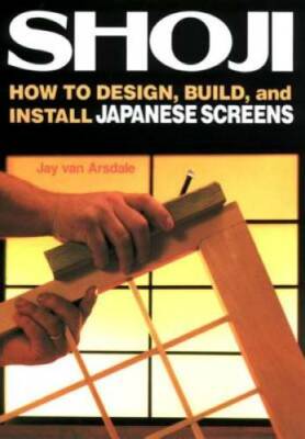 Shoji: How to Design, Build, and Install Japanese Screens - Paperback - GOOD