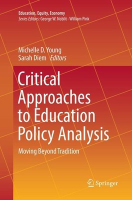 Critical Approaches to Education Policy Analysis: Moving Beyond Tradition (Educa