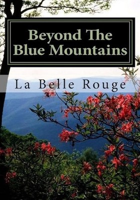 Beyond The Blue Mountains: A Treasury Of Native American Poetry by La Belle Roug
