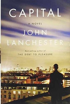 Capital: A Novel - Hardcover, by Lanchester John - Very Good