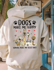 Dogs make me happy Humans make my head hurt, Funny Dog Lover Hoodie, Funny Dog.