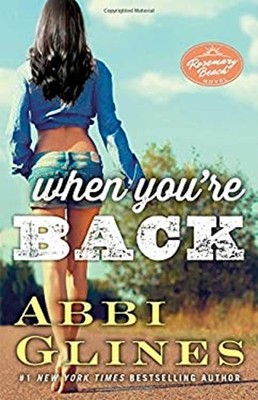When You're Back : A Rosemary Beach Novel Paperback Abbi Glines