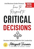 Abigail Turner | How To Respond To Critical Decisions: | Taschenbuch | Englisch