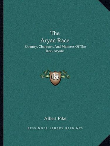 Aryan Race : Country, Character, and Manners of the Indo-Aryans by ...