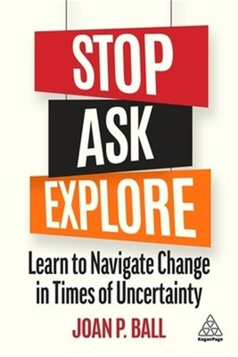 Stop, Ask, Explore: Learn to Navigate Change in Times of Uncertainty (Hardback o