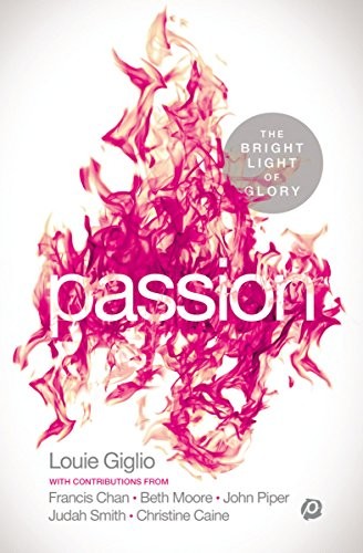 Passion: The Bright Light of Glory-Louie Giglio