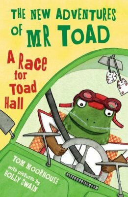 The New Adventures of Mr Toad: A Race for Toad Hall By Tom