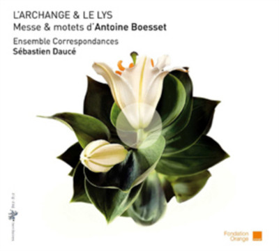 Antoine Boesset L'Archange and Le Lys: Messe and Motets D'Antoine Boesset (CD)