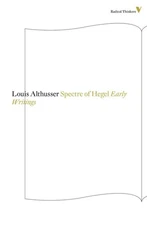 The Spectre Of Hegel: Early Writings (Radical Thinkers)
